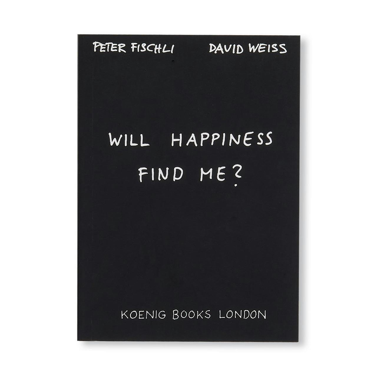 WILL HAPPINESS FIND ME?