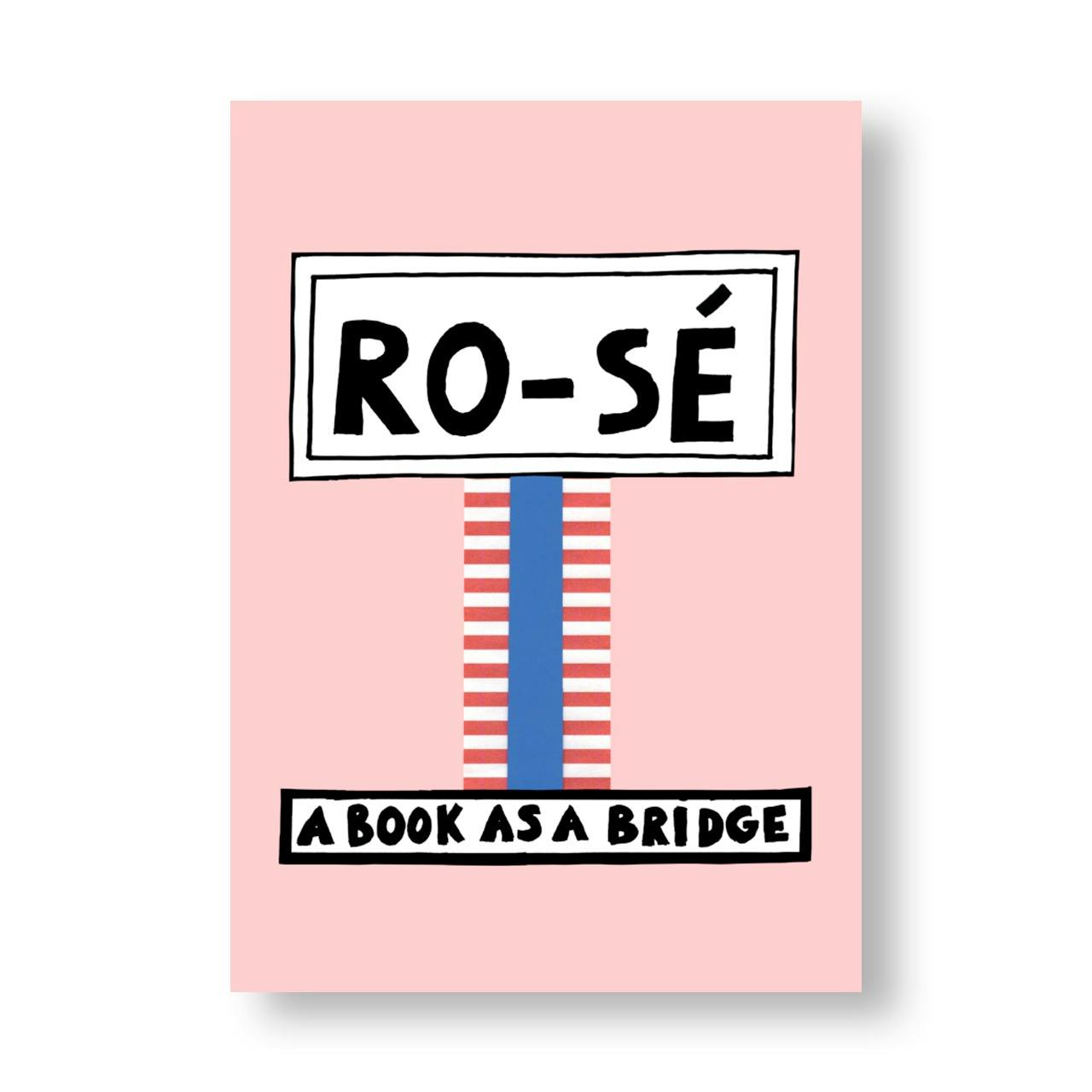 RO-SÉ – A BOOK AS A BRIDGE