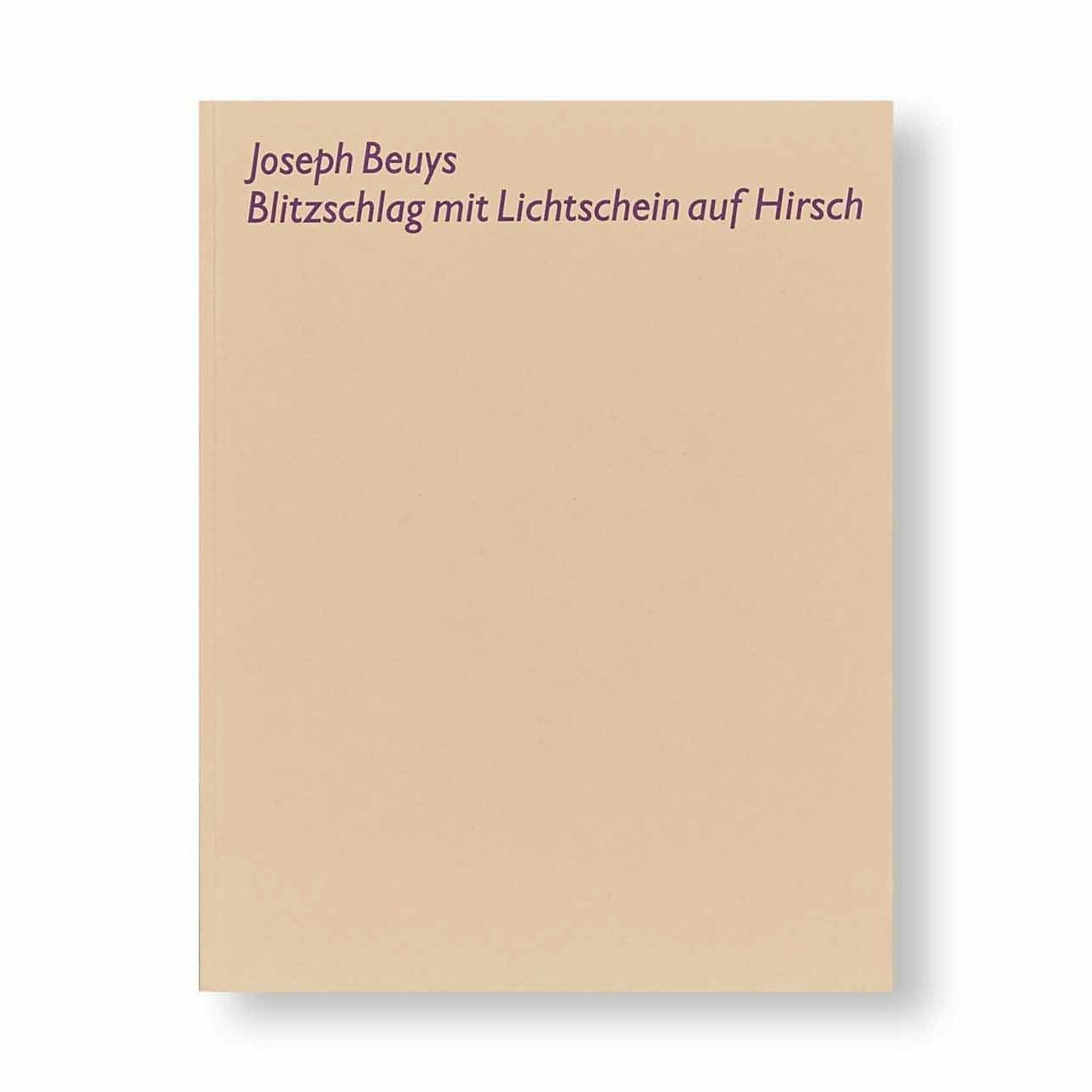 JOSEPH BEUYS – BLITZSCHLAG MIT LICHTSCHEIN AUF HIRSCH