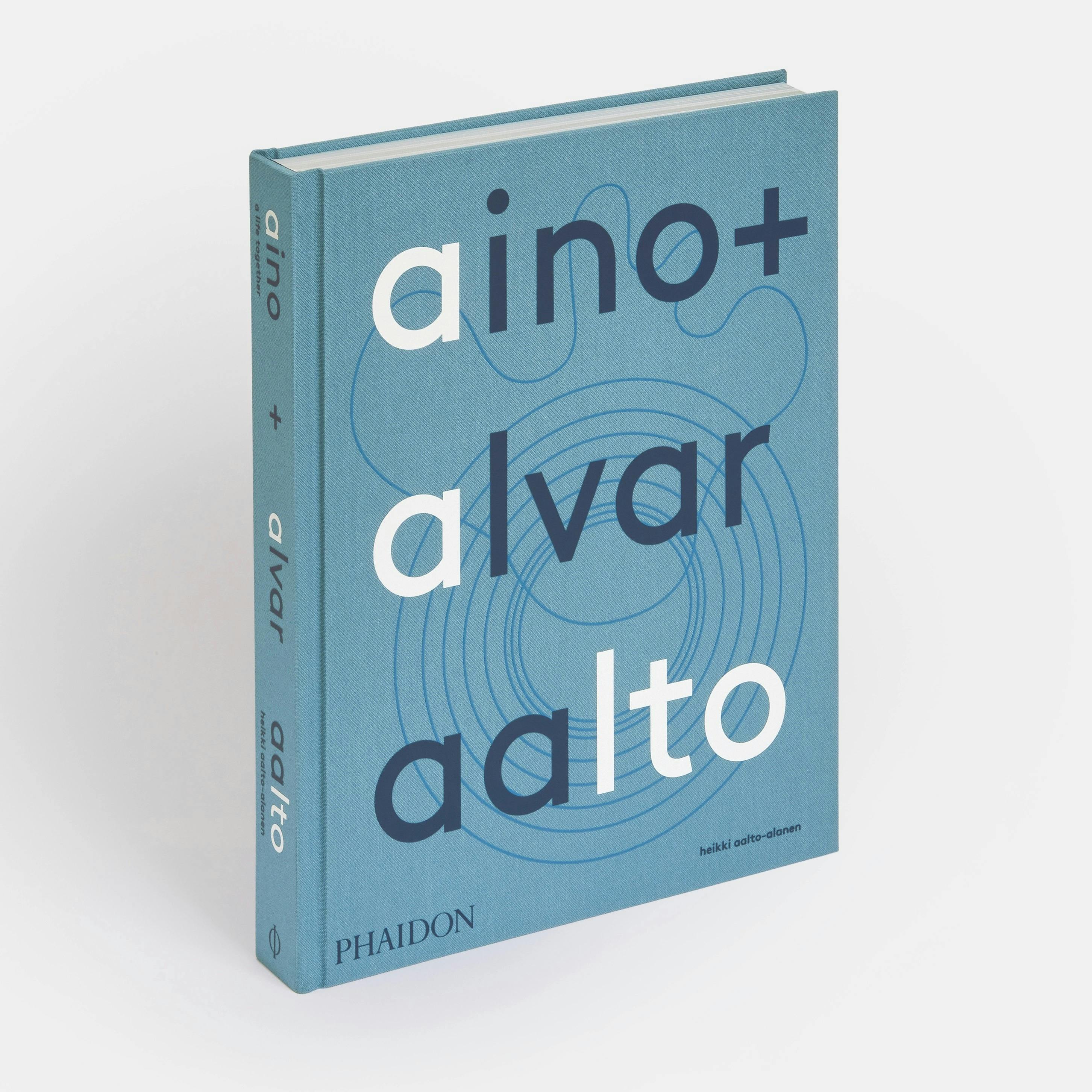 Aino + Alvar Aalto / A Life Together .