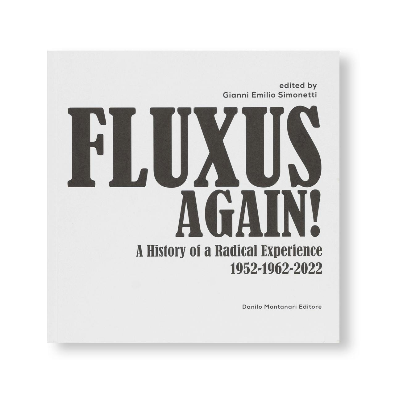 FLUXUS, AGAIN! A HISTORY OF A RADICAL EXPERIENCE 1952-1962-2022