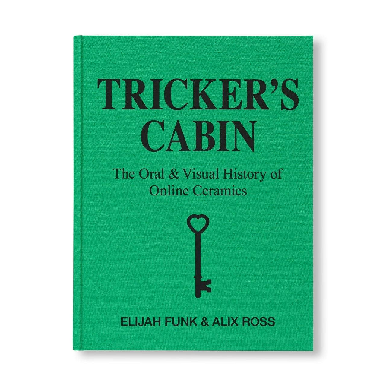 TRICKER’S CABIN: THE ORAL & VISUAL HISTORY OF ONLINE CERAMICS