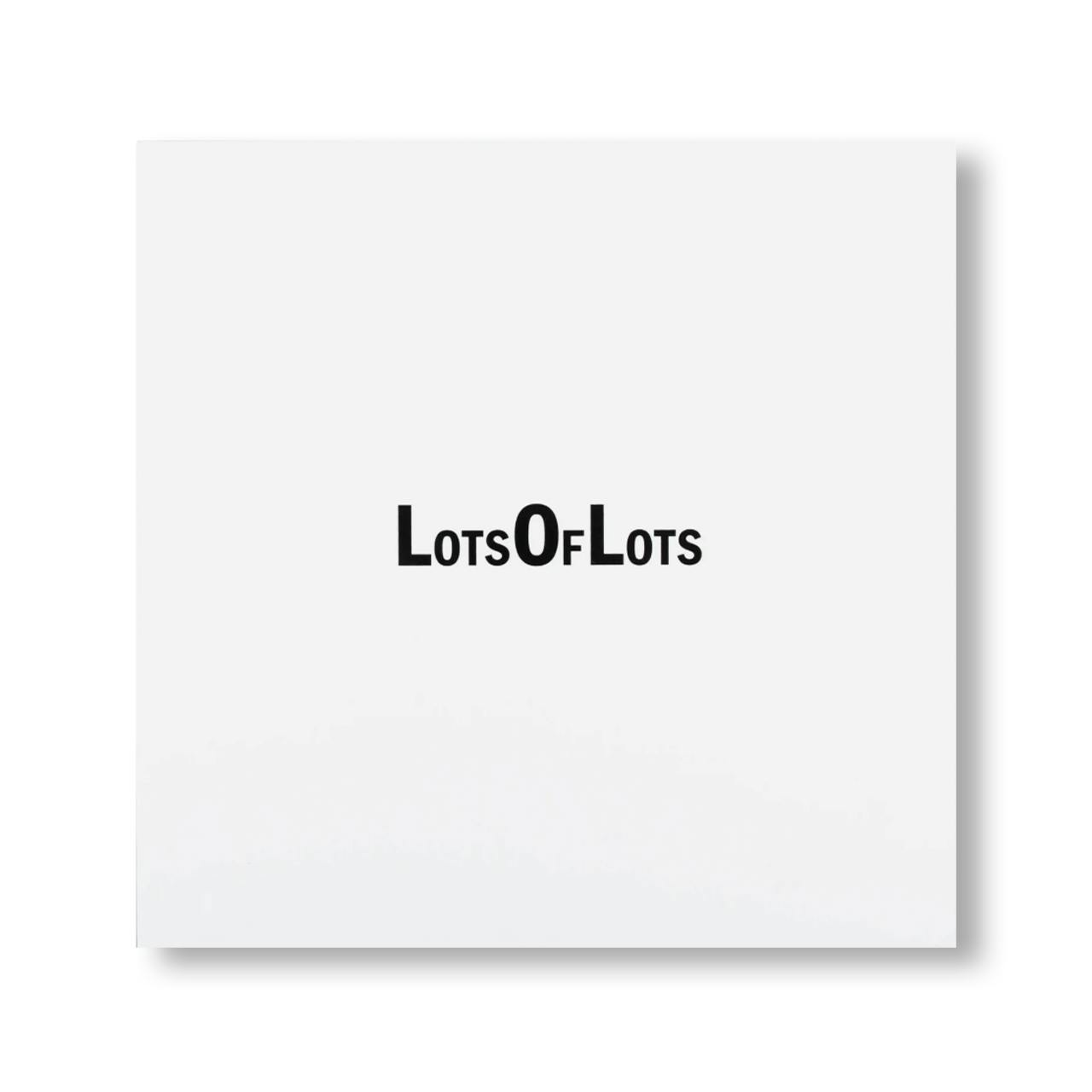 LOTS OF LOTS [UNSIGNED]