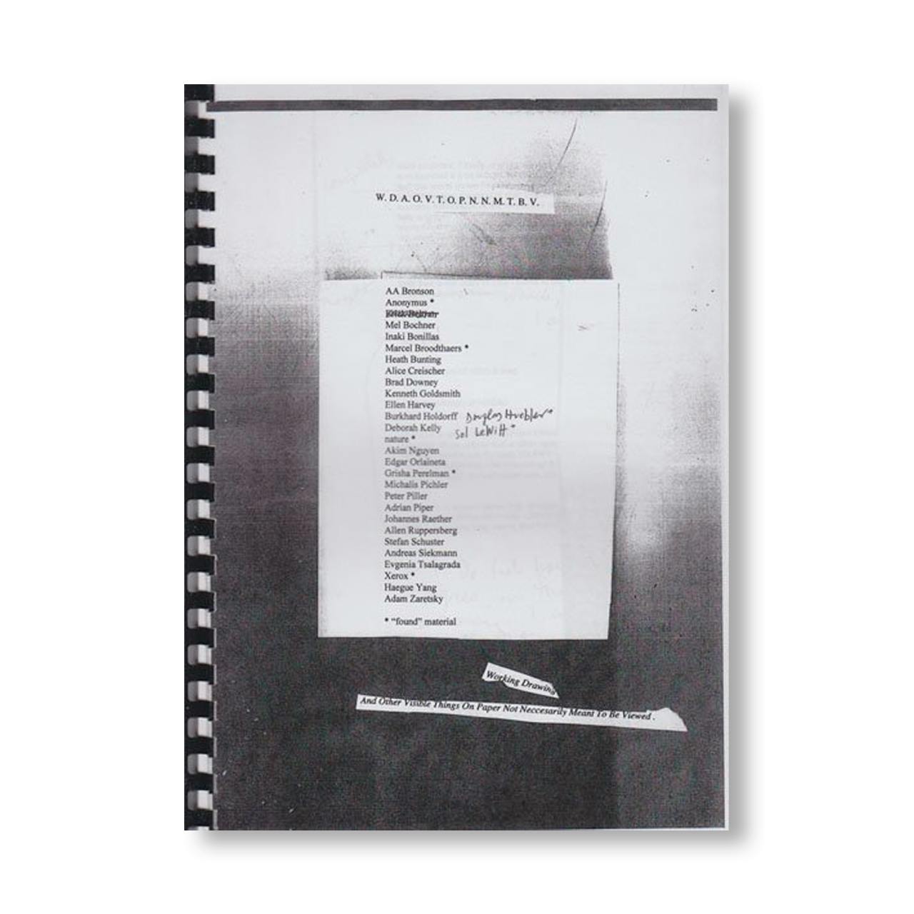 W. D. A. O. V. T. O. P. N. N. M. T. B. V – WORKING DRAWING AND OTHER VISIBLE THINGS ON PAPER NOT NECESSARILY MEANT TO BE VIEWED