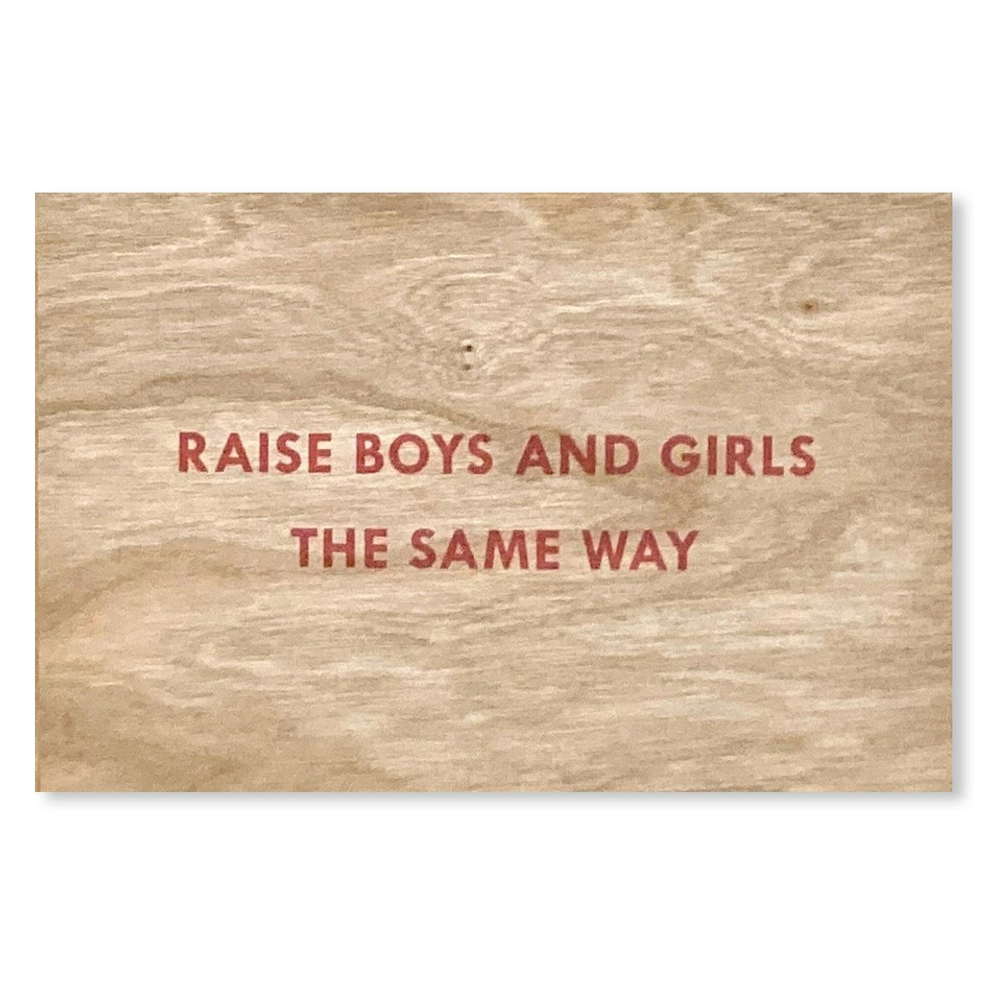 RAISE BOYS AND GIRLS THE SAME WAY WOODEN POSTCARD [RED TEXT]