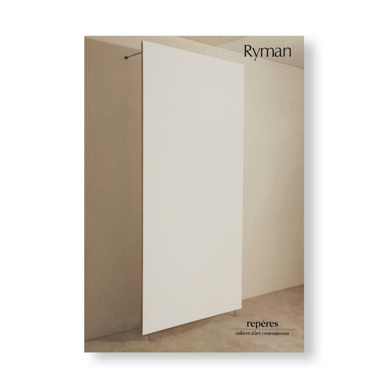 ROBERT RYMAN: PEINTURES RÉCENTES