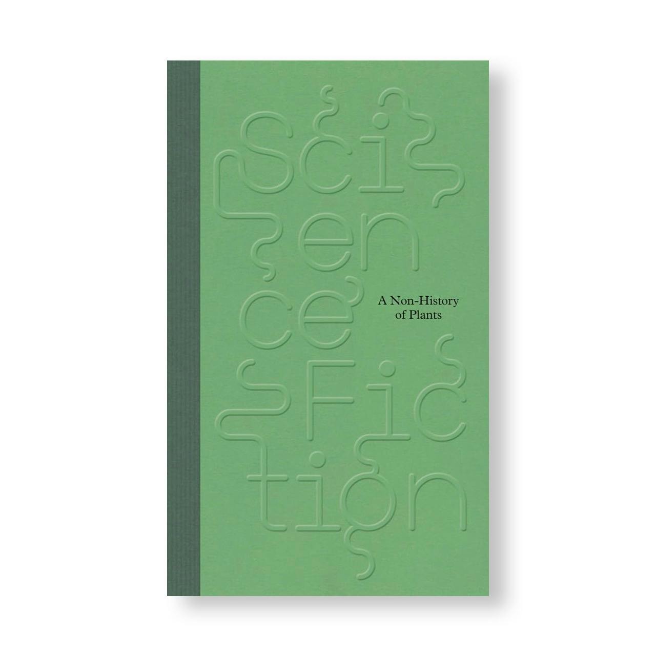 SCIENCE/FICTION: A NON-HISTORY OF PLANTS