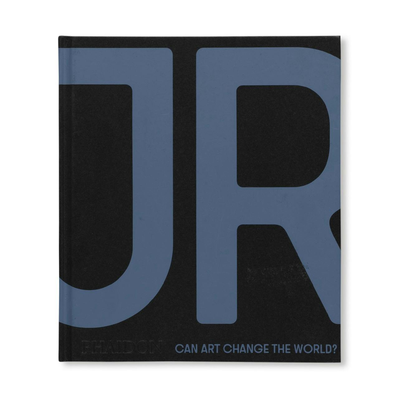 JR: CAN ART CHANGE THE WORLD? [REVISED EDITION]