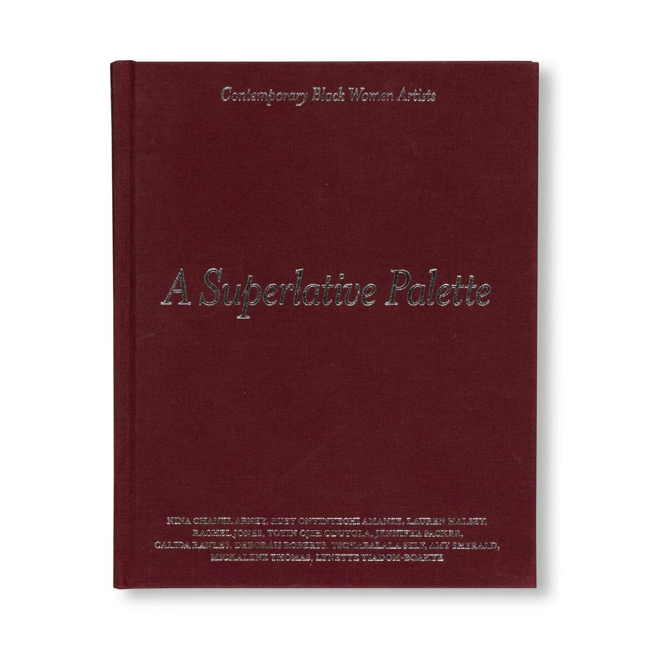 A SUPERLATIVE PALETTE: CONTEMPORARY BLACK WOMEN ARTISTS