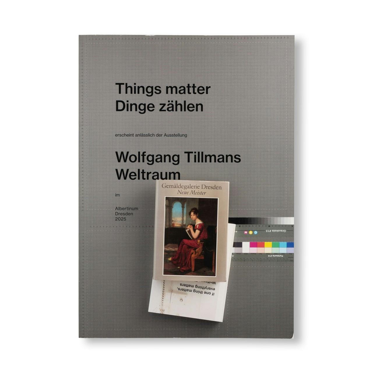WOLFGANG TILLMANS: THINGS MATTER, DINGE ZÄHLEN