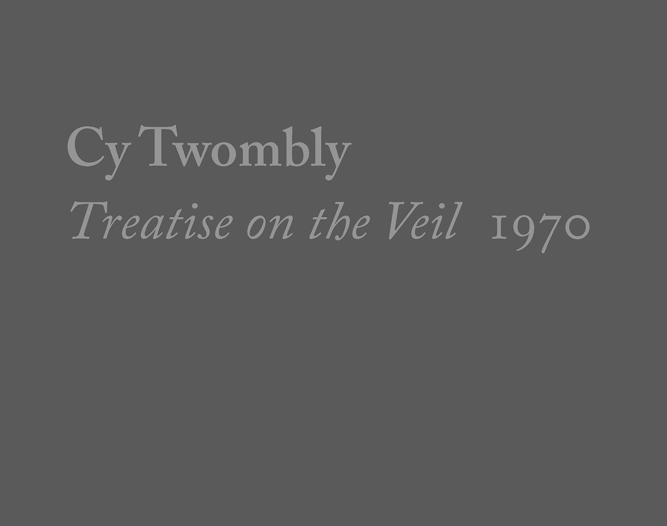Cy Twombly: Treatise on the Veil, 1970