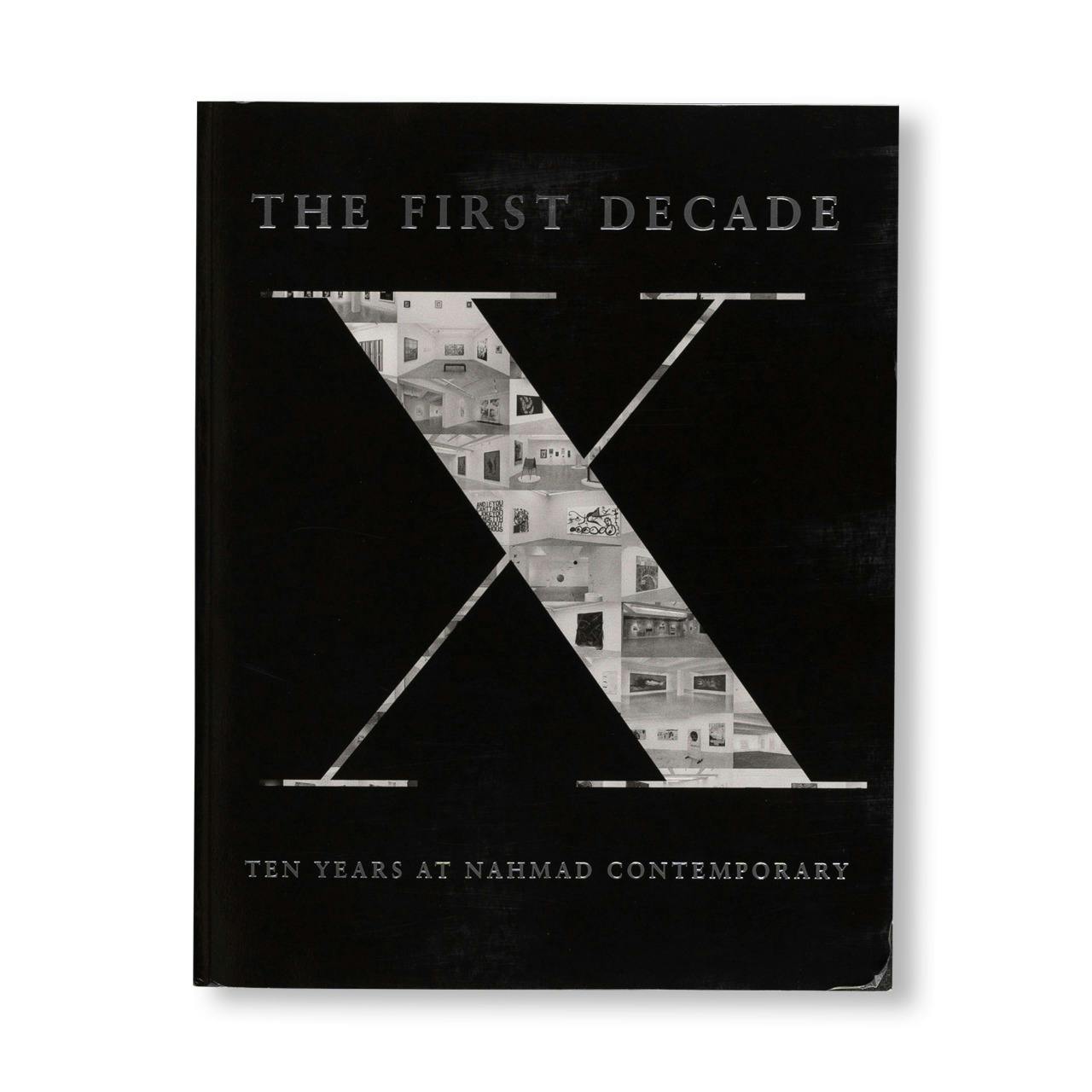 THE FIRST DECADE - TEN YEARS AT NAHMAD CONTEMPORARY