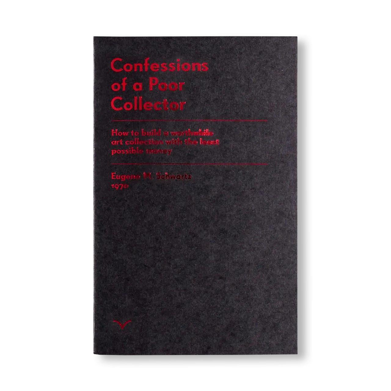 CONFESSIONS OF A POOR COLLECTOR [THIRD EDITION]