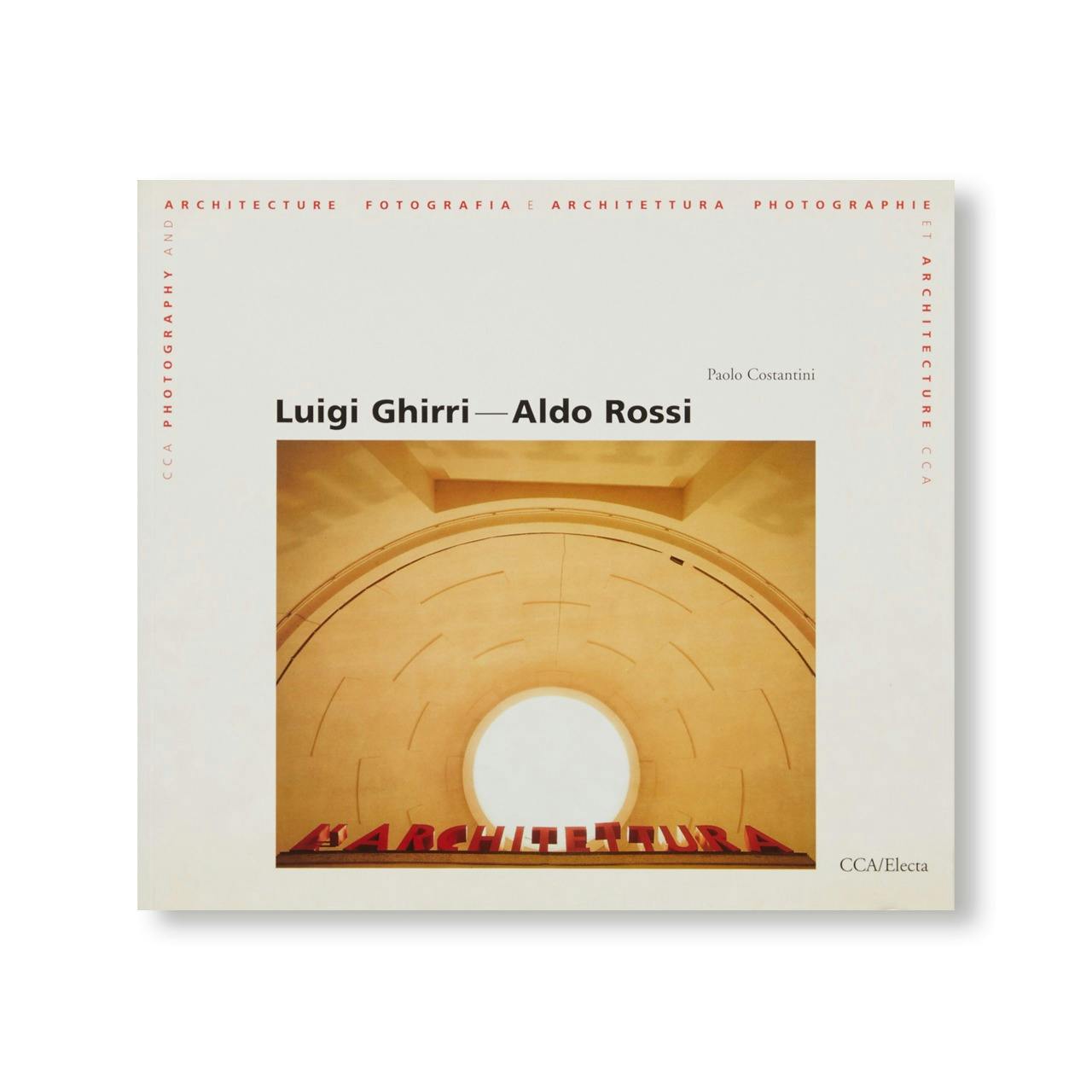 LUIGI GHIRRI/ALDO ROSSI: THINGS WHICH ARE ONLY THEMSELVES