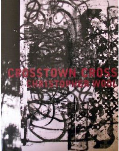 Christopher Wool: Crosstown