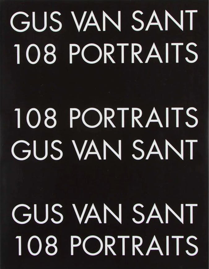 Gus Van Sant: 108 Portraits