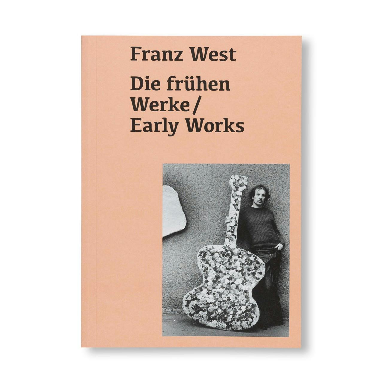 FRANZ WEST DIE FRUHEN WERKE / EARLY WORKS