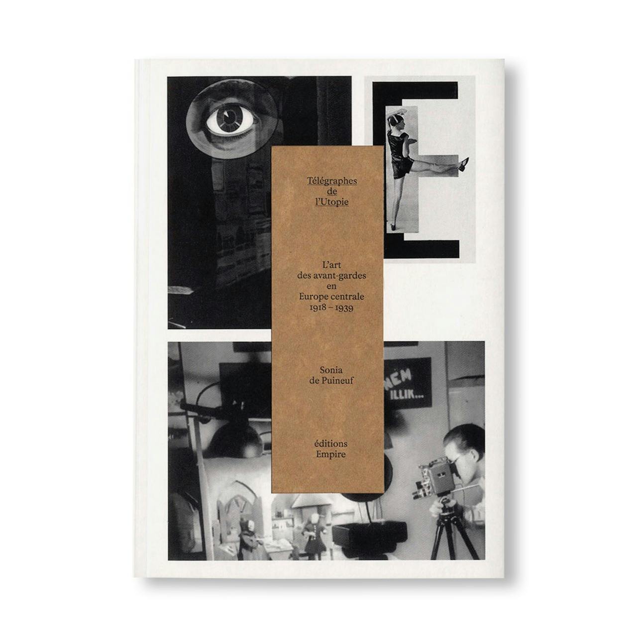 TÉLÉGRAPHES DE L’UTOPIE – L’ART DES AVANT-GARDES EN EUROPE CENTRALE 1918-1939 by Sonia de Puineuf [FRENCH EDITION]