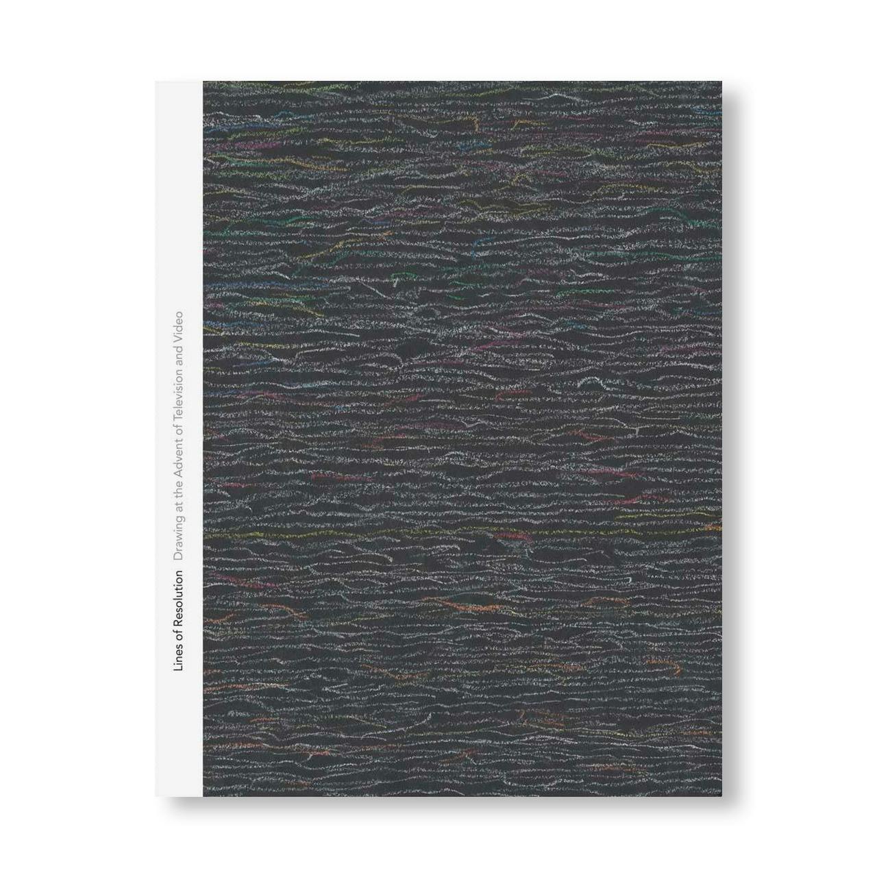 LINES OF RESOLUTION: DRAWING AT THE ADVENT OF TELEVISION AND VIDEO