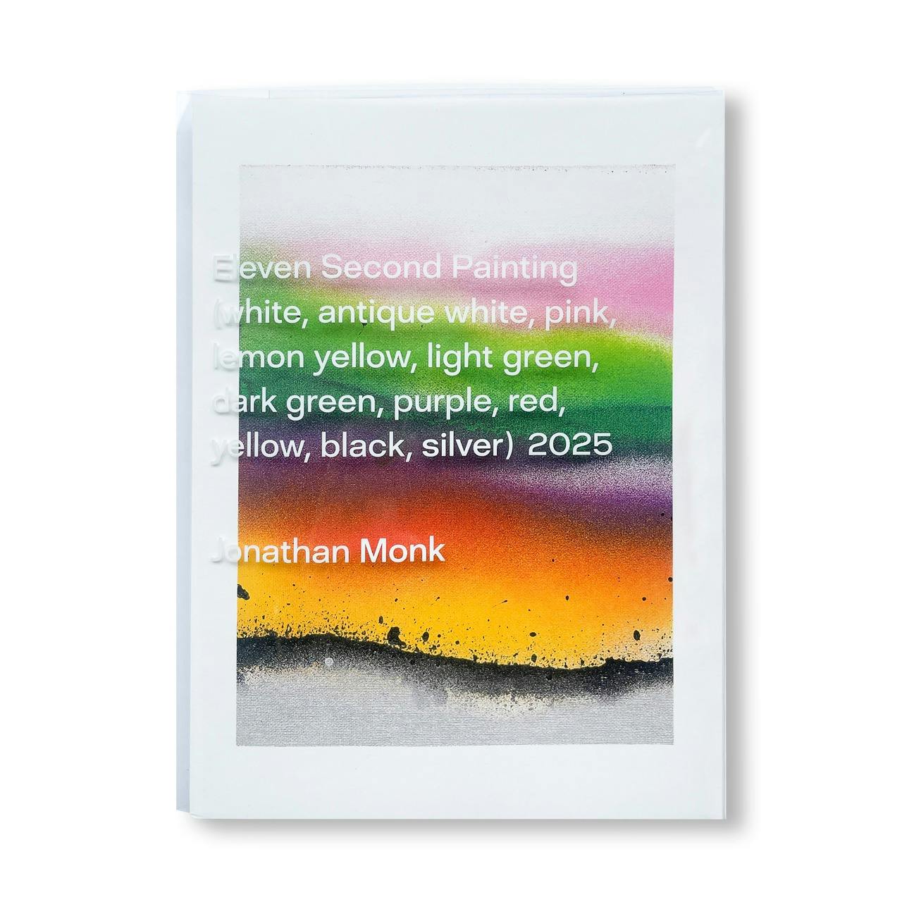 ELEVEN SECOND PAINTING (WHITE, ANTIQUE WHITE, PINK, LEMON YELLOW, LIGHT GREEN, DARK GREEN, PURPLE, RED, YELLOW, BLACK, SILVER) 2025 [COVER A]