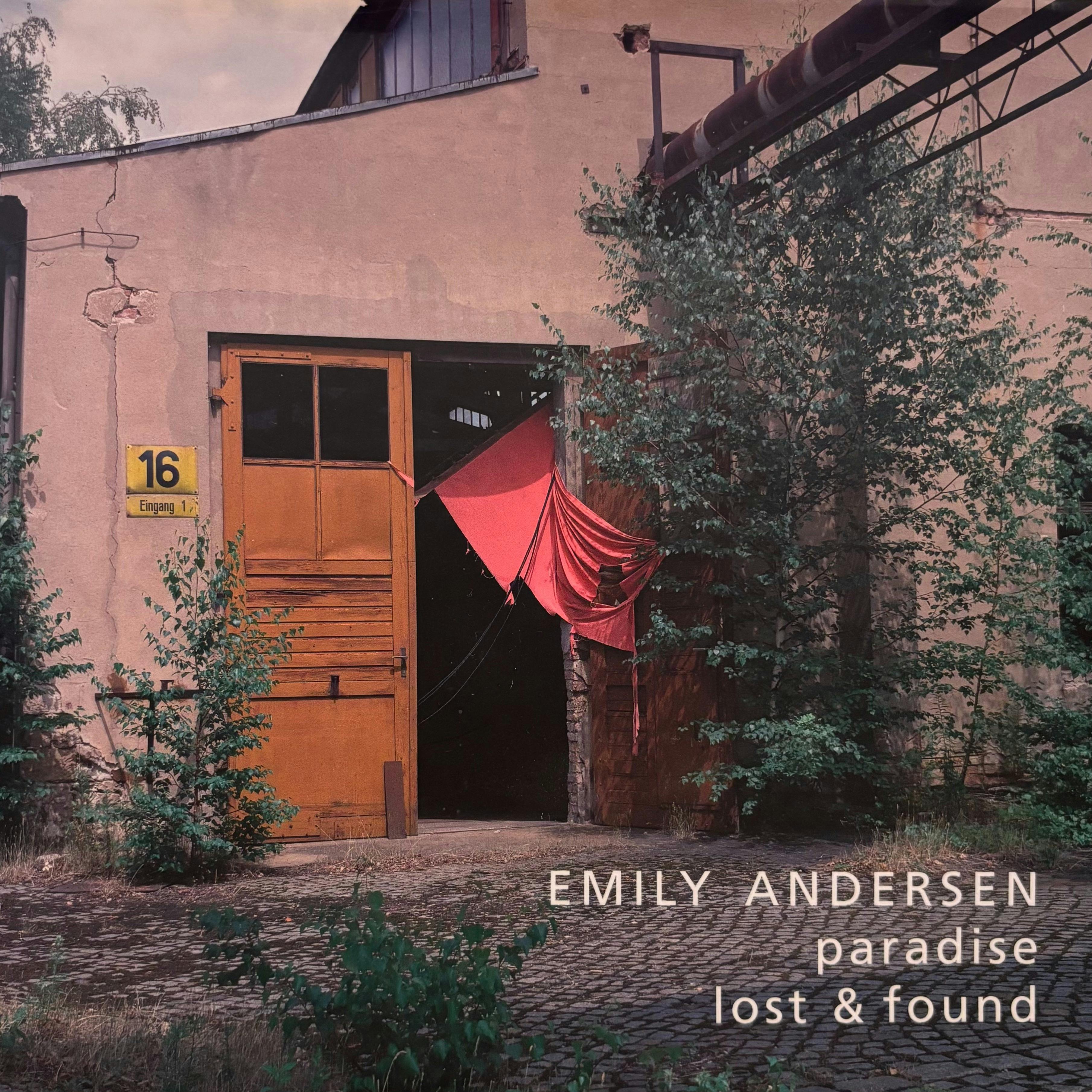 Emily Andersen / Paradise lost & found