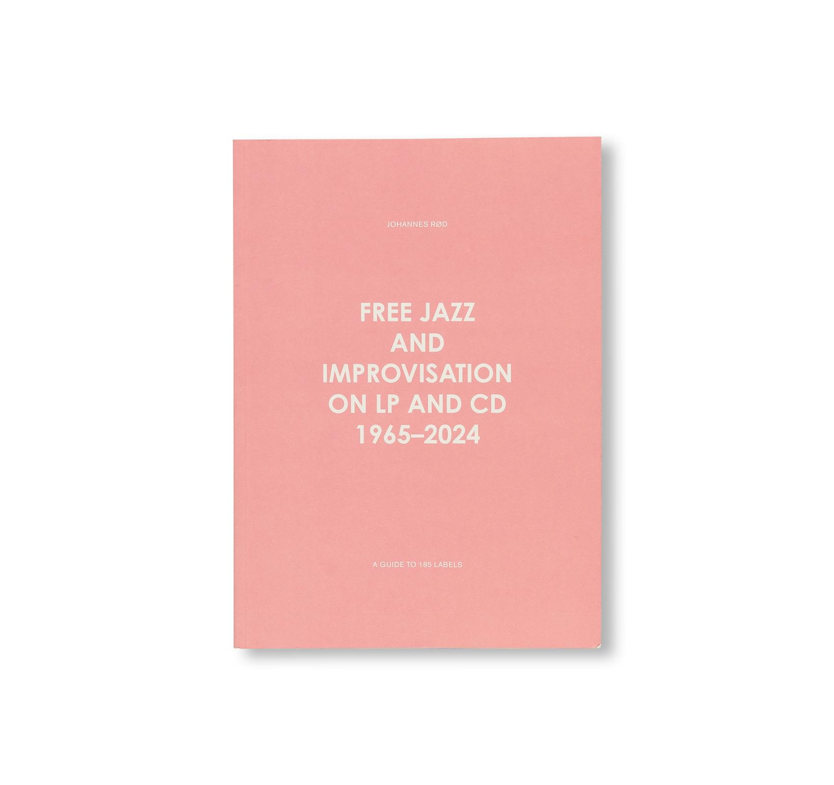 FREE JAZZ AND IMPROVISATION ON LP AND CD, 1965-2024