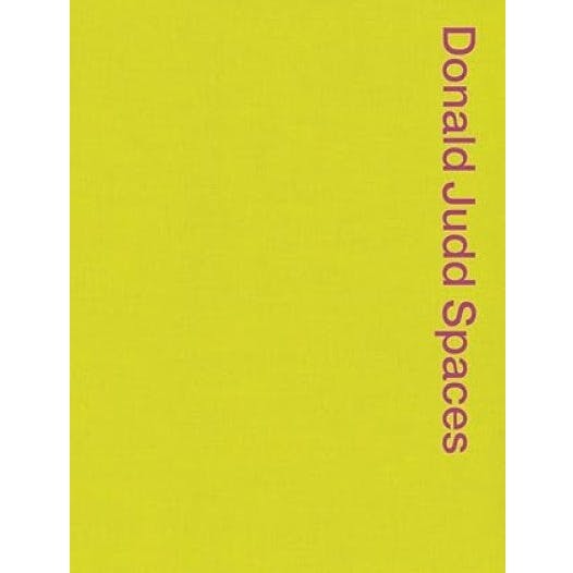 Donald Judd: Spaces