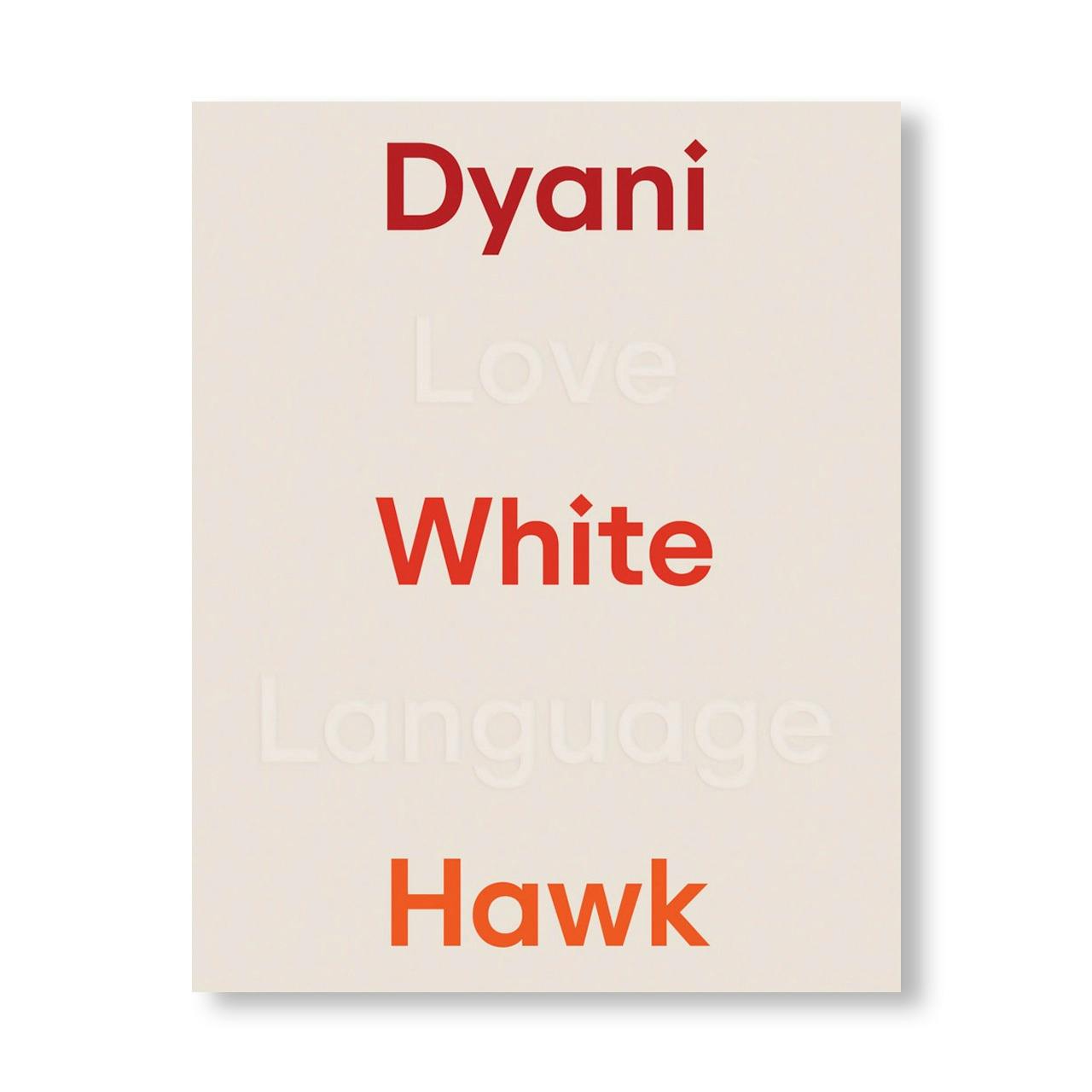 DYANI WHITE HAWK: LOVE LANGUAGE