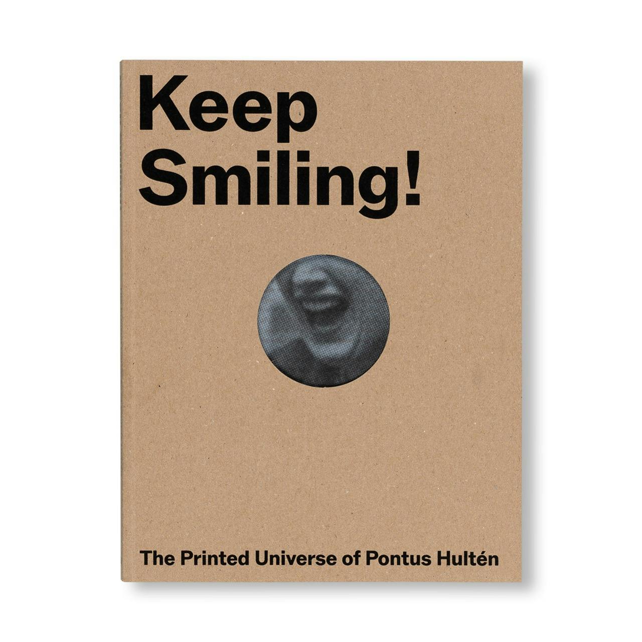 KEEP SMILING! – THE PRINTED UNIVERSE OF PONTUS HULTEN [ENGLISH EDITION]