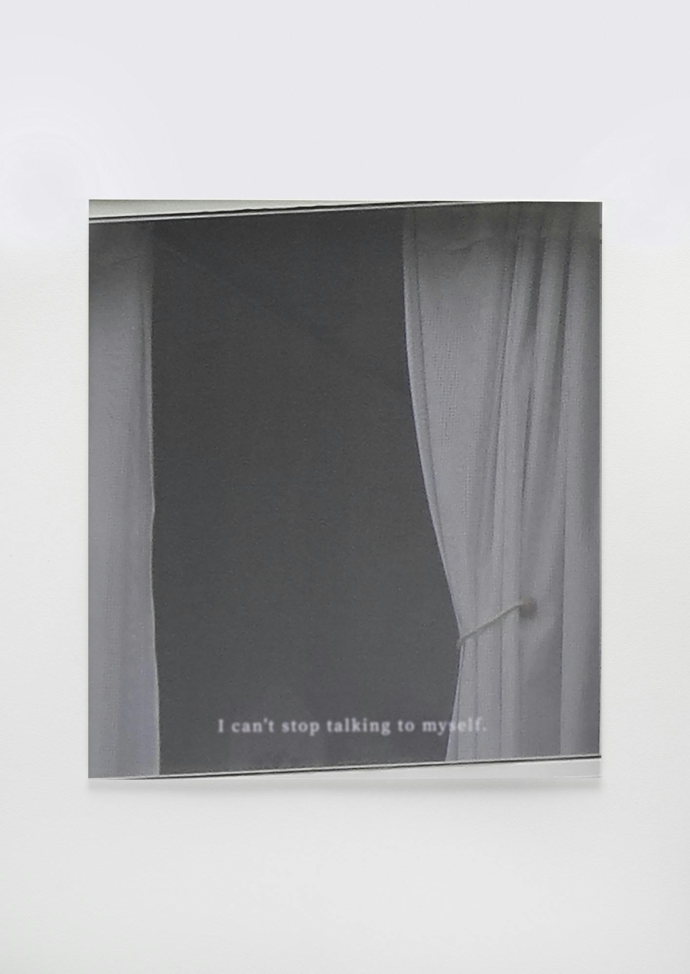 I can’t stop talking to myself.