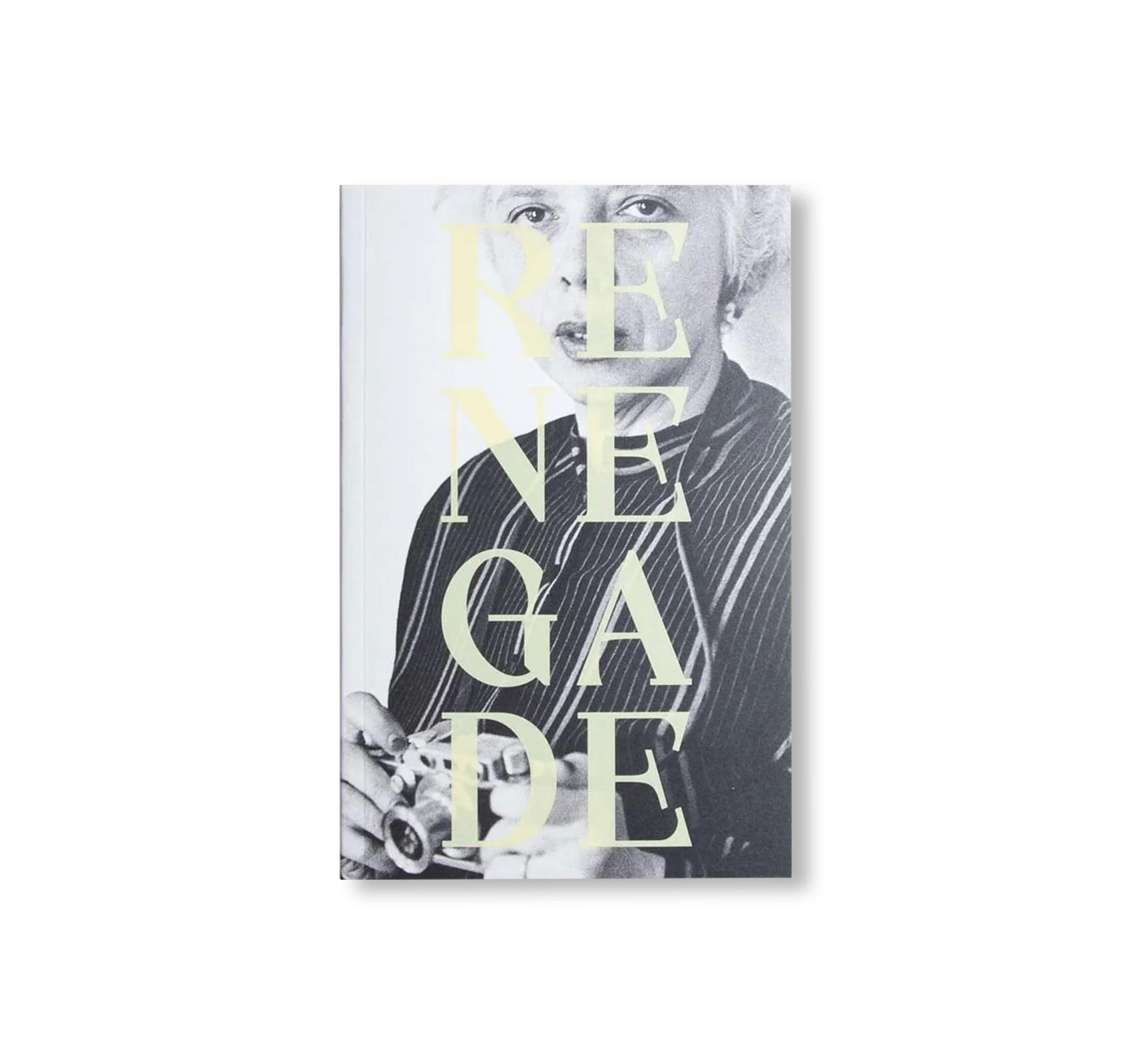 RENEGADE: PHOTOGRAPHY IN THE LIFE OF LISETTE MODEL