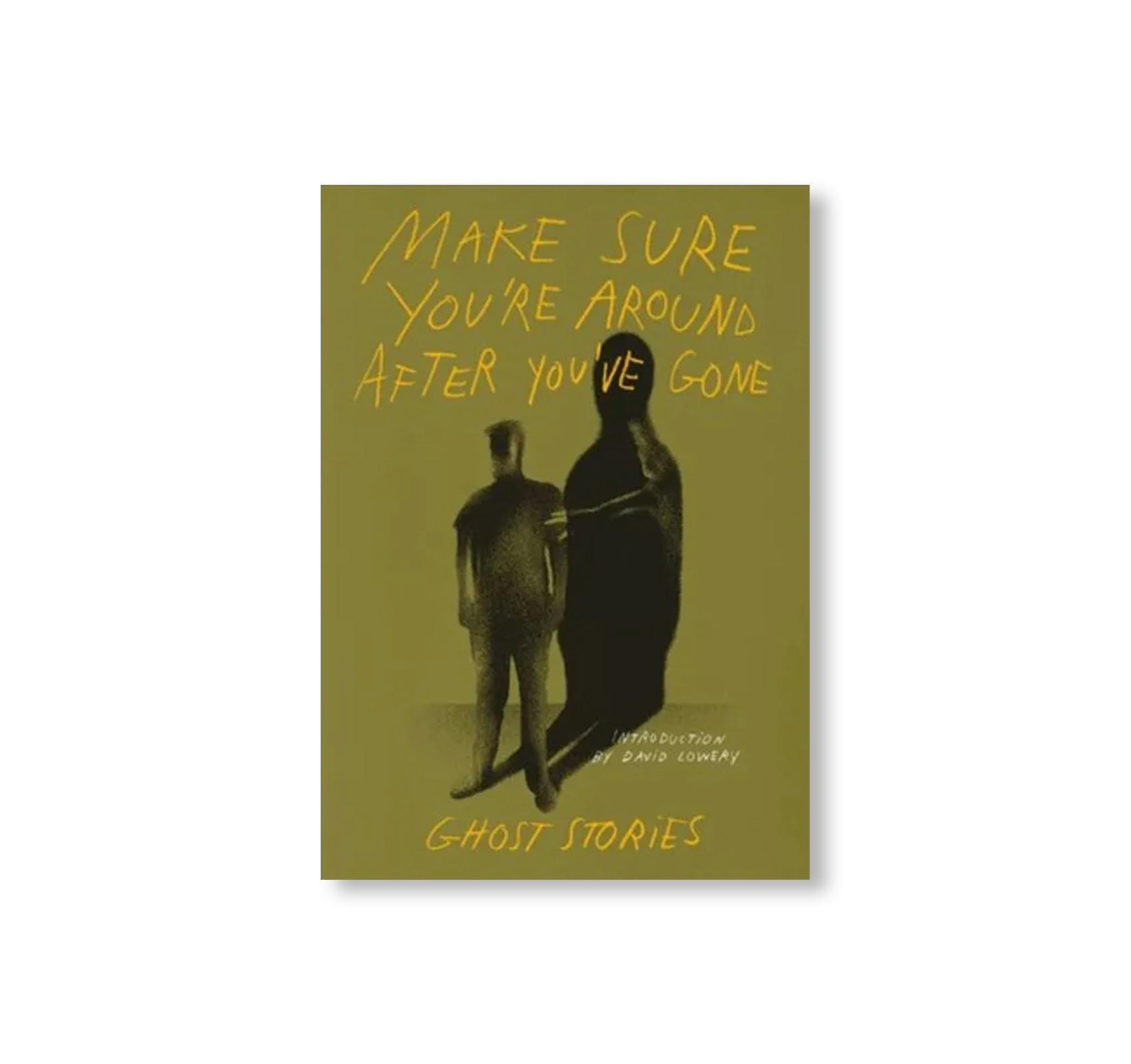 MAKE SURE YOU’RE AROUND AFTER YOU’VE GONE: GHOST STORIES