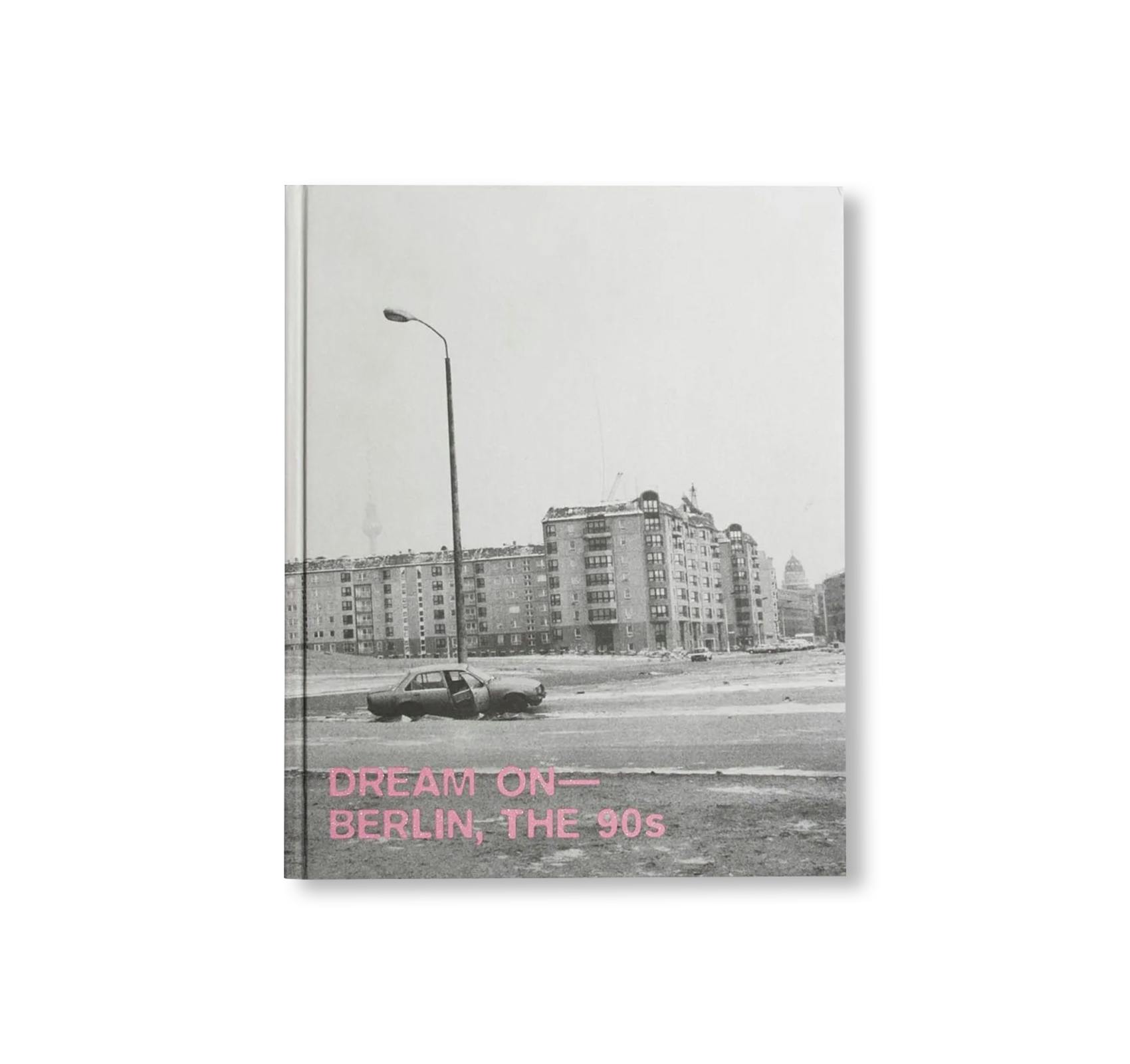 DREAM ON - BERLIN, THE 90S [THIRD EDITION]