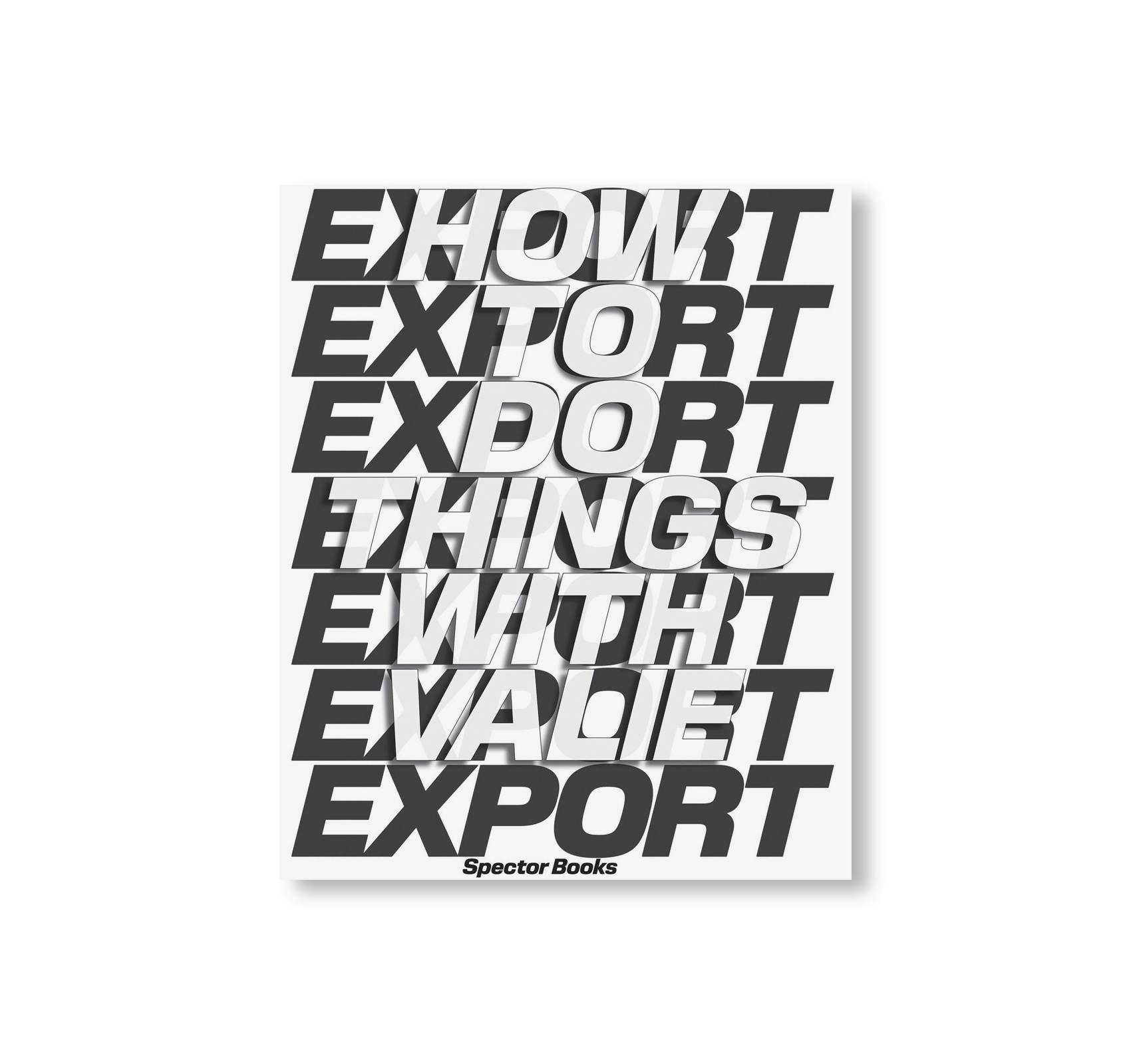 HOW TO DO THINGS WITH VALIE EXPORT [ENGLISH EDITION]