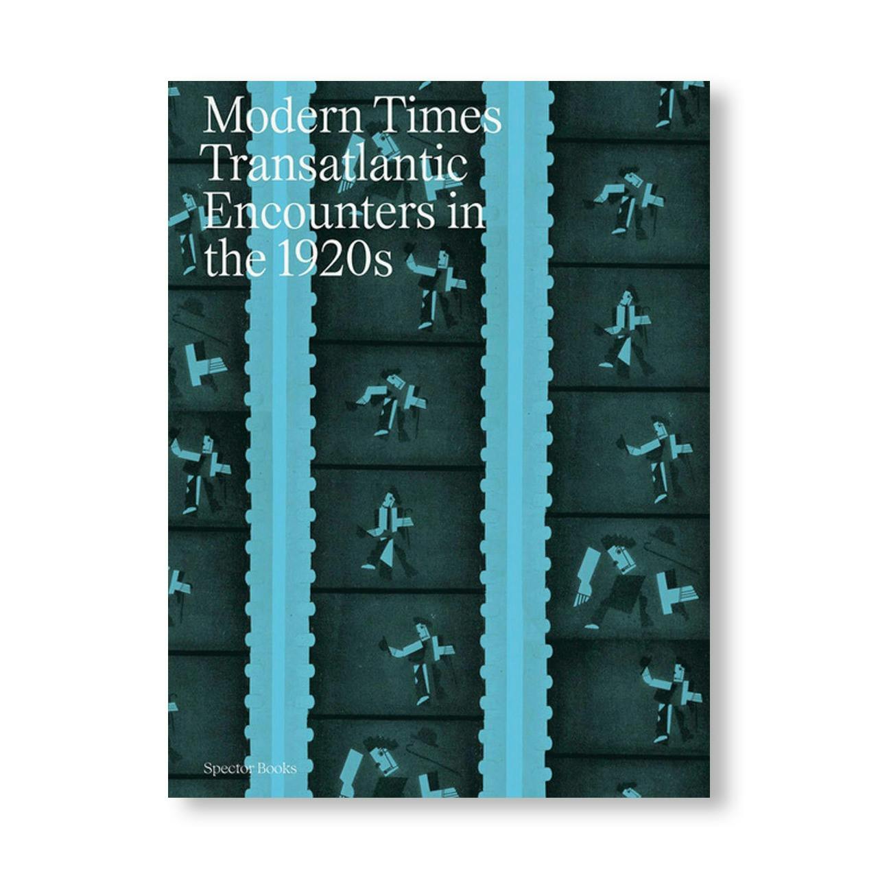 MODERN TIMES TRANSANTLANTIC ENCOUNTERS IN THE 1920S