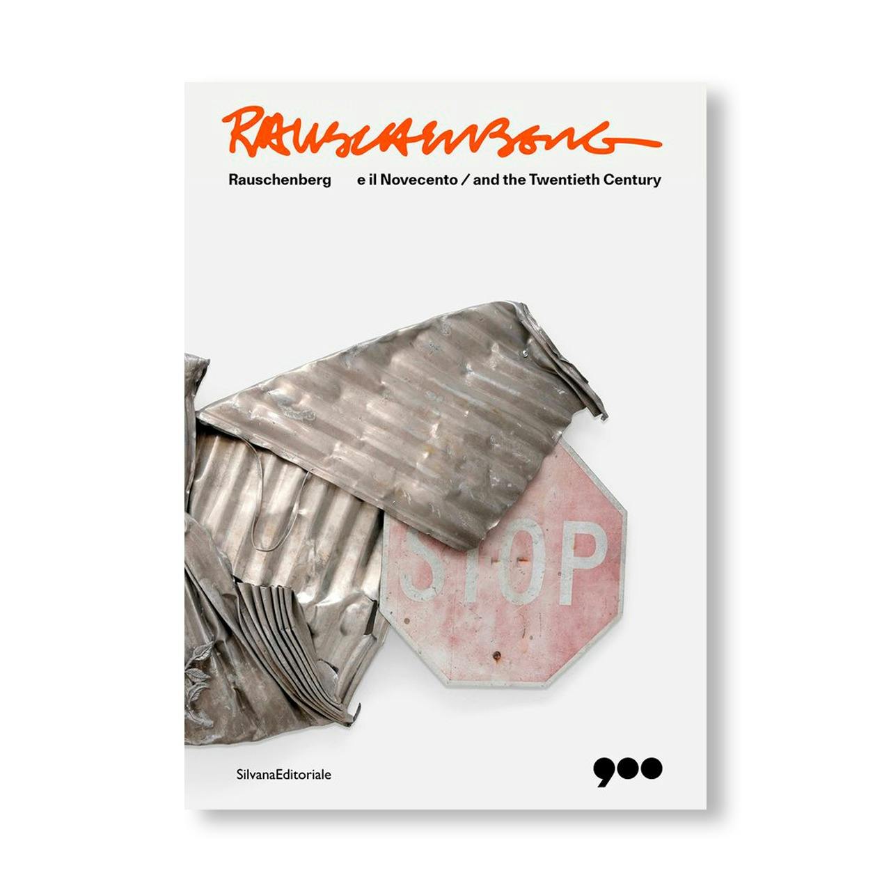 RAUSCHENBERG AND THE TWENTIETH CENTURY