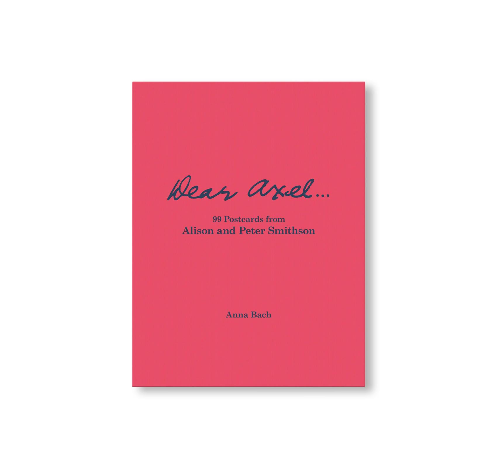DEAR AXEL…99 POSTCARDS FROM ALISON AND PETER SMITHSON