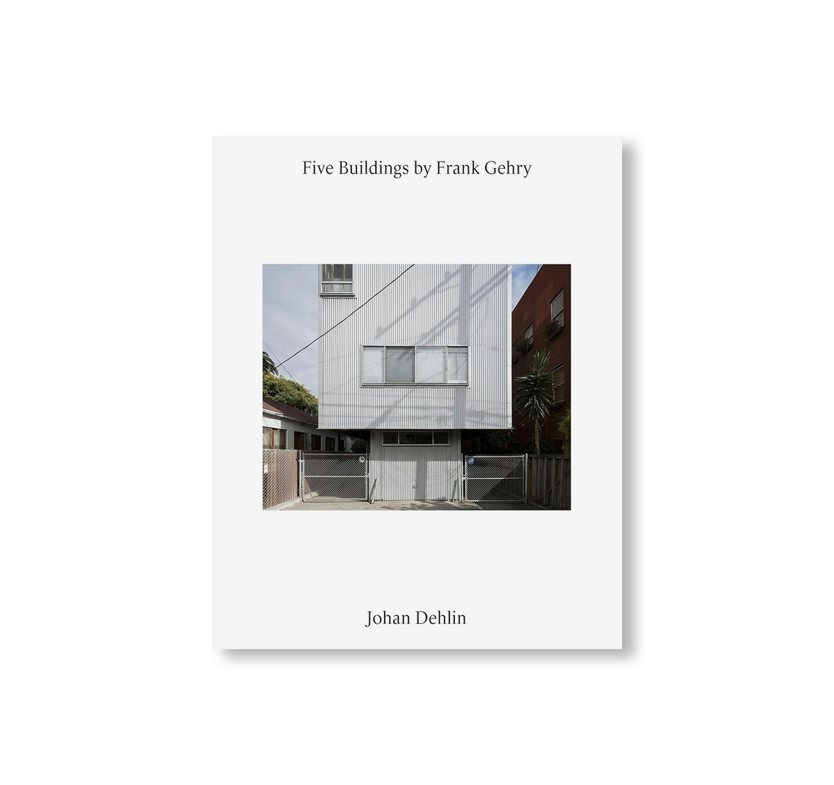 FIVE BUILDINGS BY FRANK GEHRY