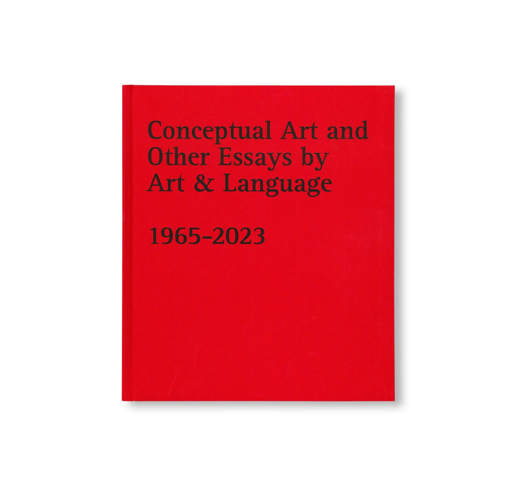 CONCEPTUAL ART AND OTHER ESSAYS BY ART & LANGUAGE. 1965-2023 by Art & Language