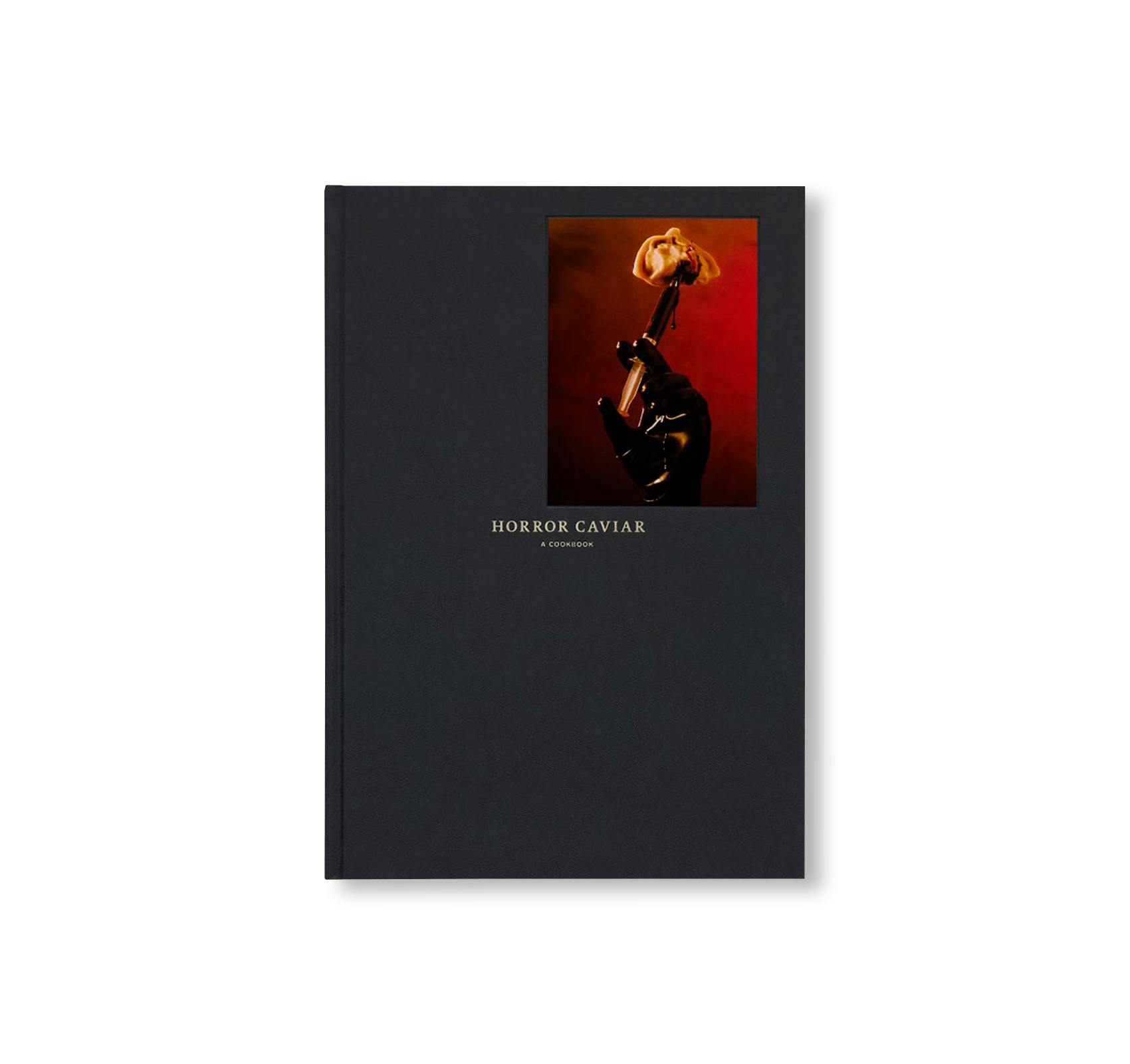 HORROR CAVIAR: A COOKBOOK [SECOND PRINTING]