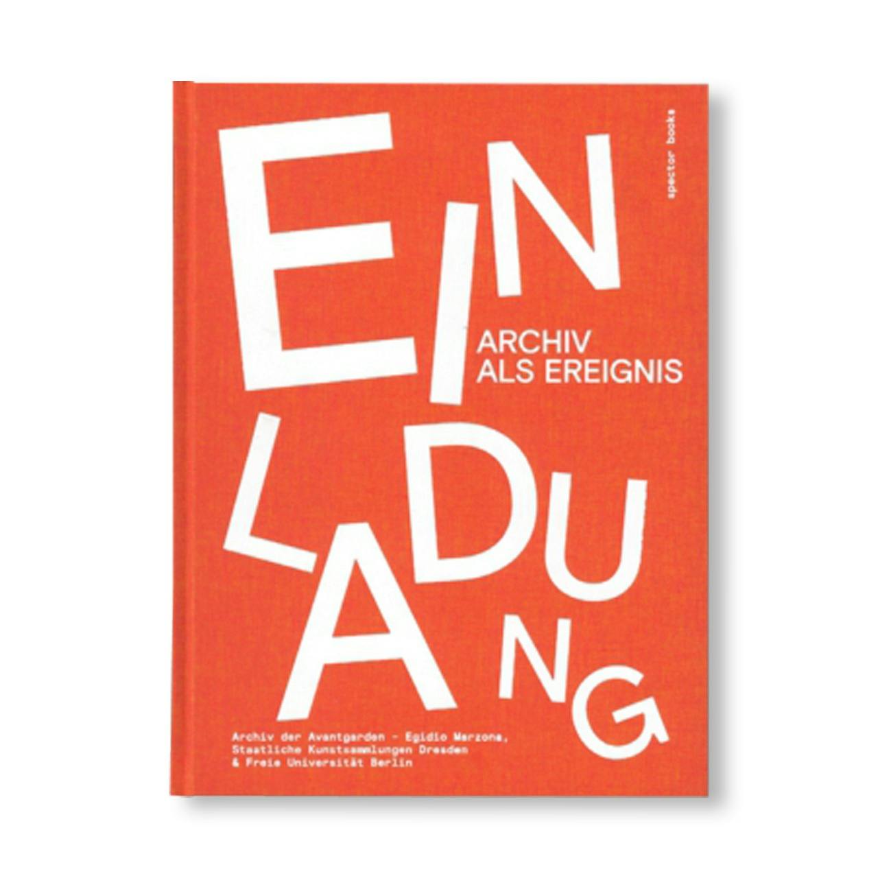 EINLADUNG. ARCHIV ALS EREIGNIS [GERMAN EDITION]
