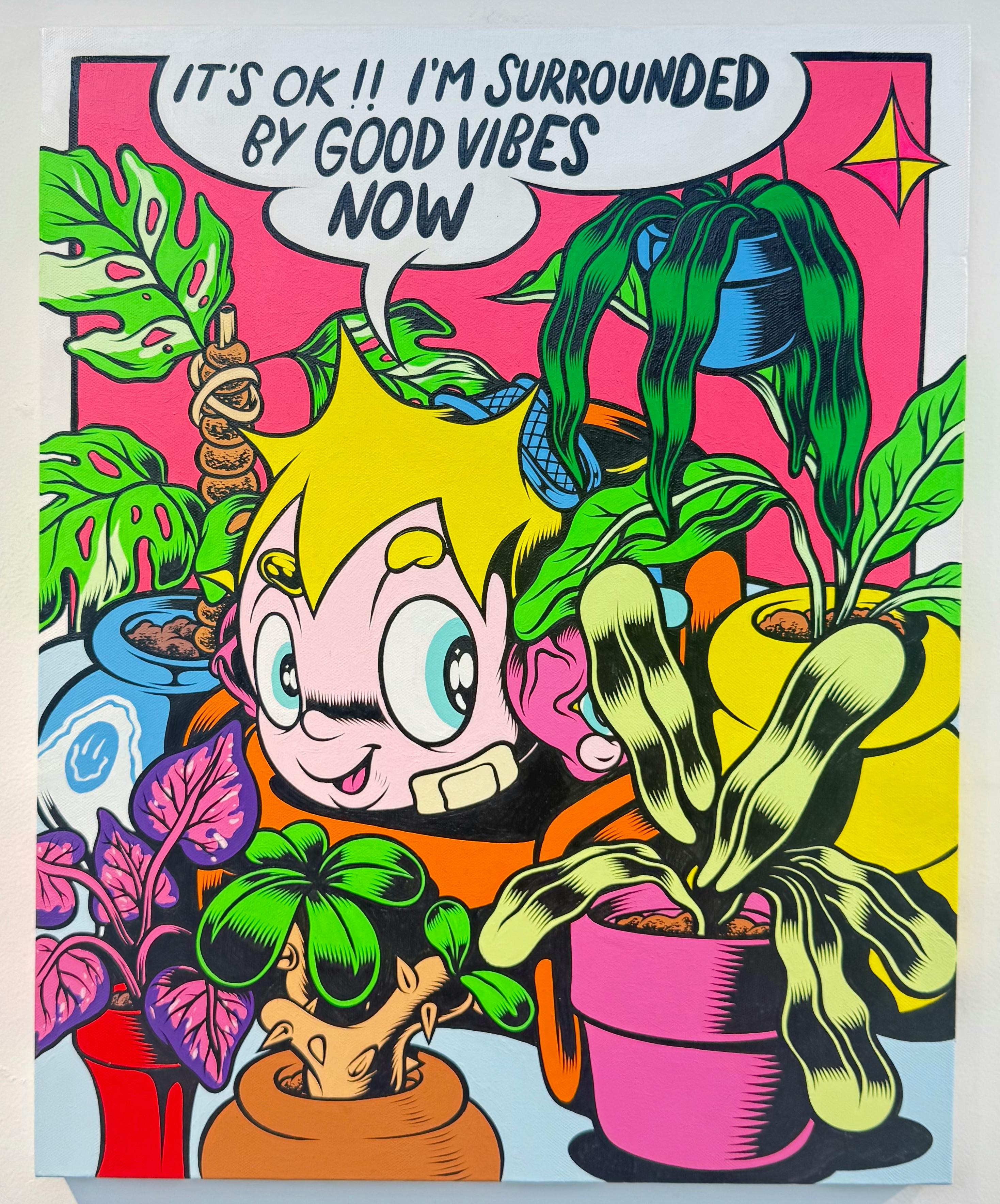 It's Ok!! I'm Surrounded By Good Vibes Now