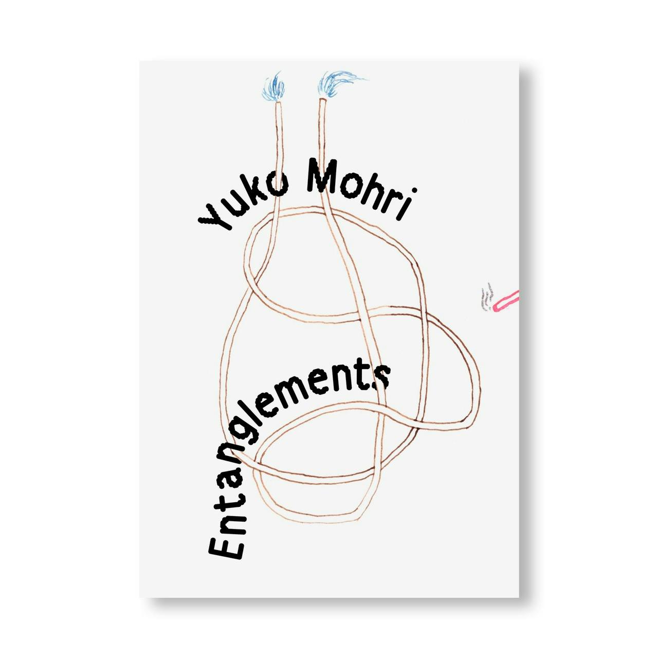 YUKO MOHRI: ENTANGLEMENTS