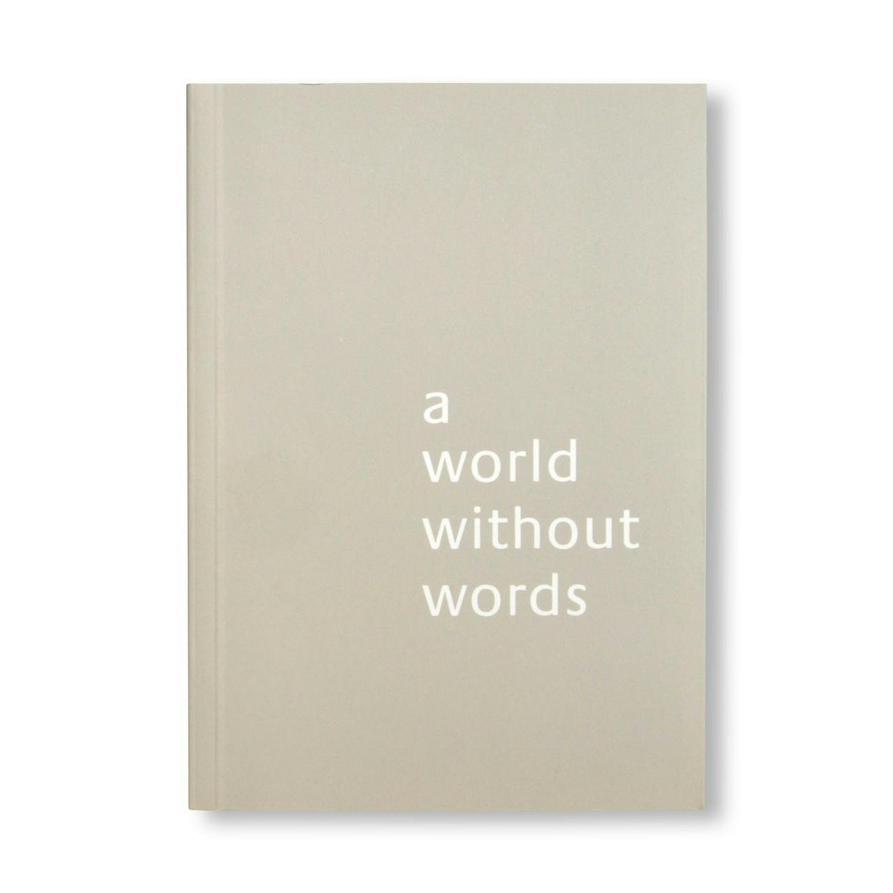 A WORLD WITHOUT WORDS