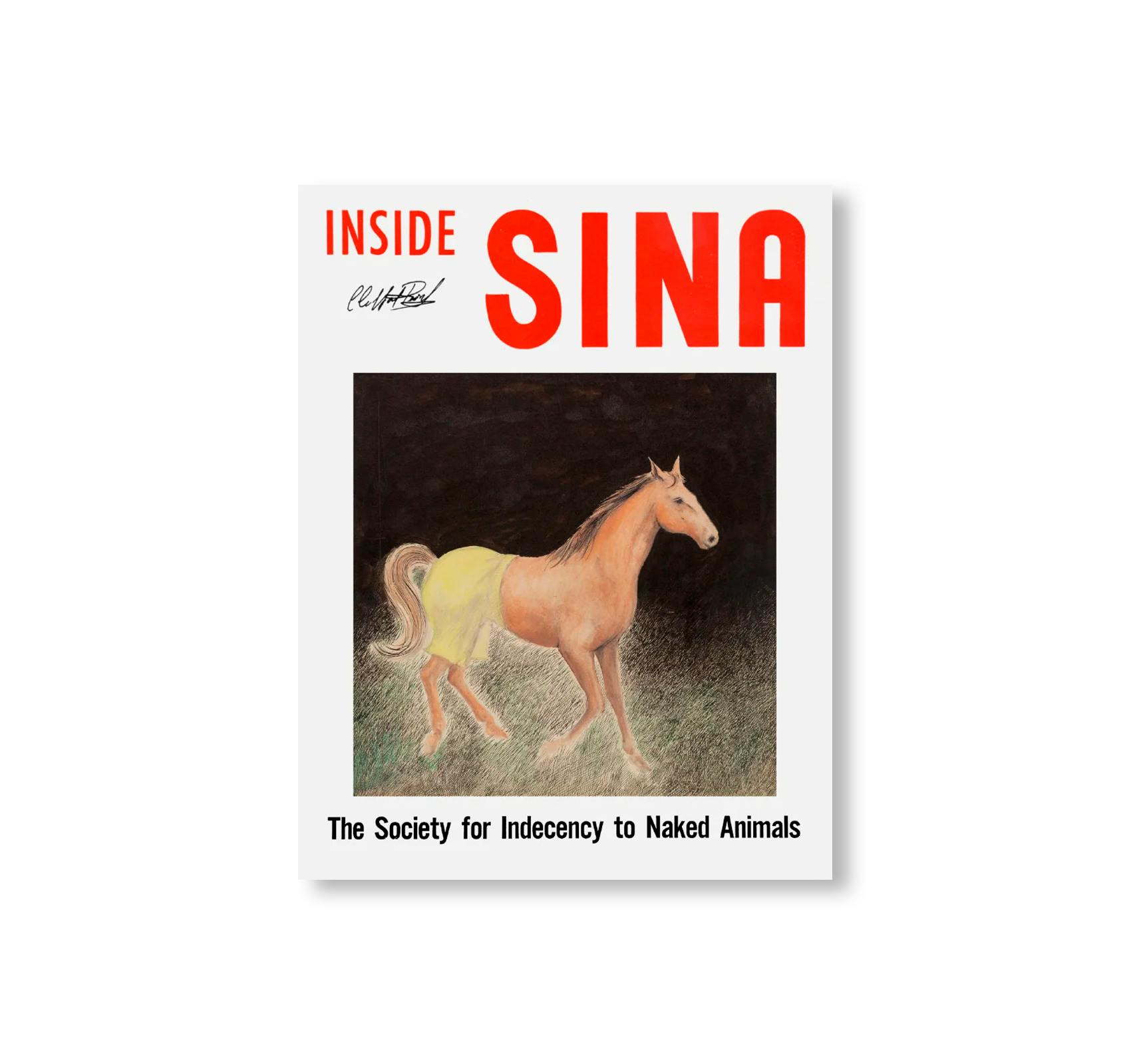 INSIDE SINA: THE SOCIETY FOR INDECENCY TO NAKED ANIMALS