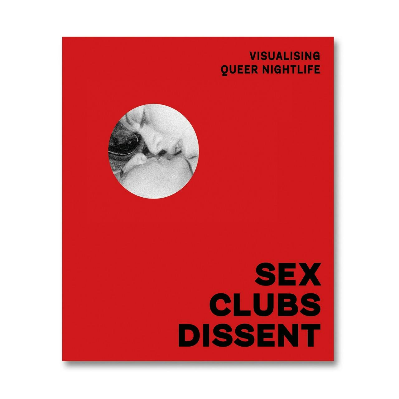 SEX, CLUBS, DISSENT: VISUALISING QUEER NIGHTLIFE