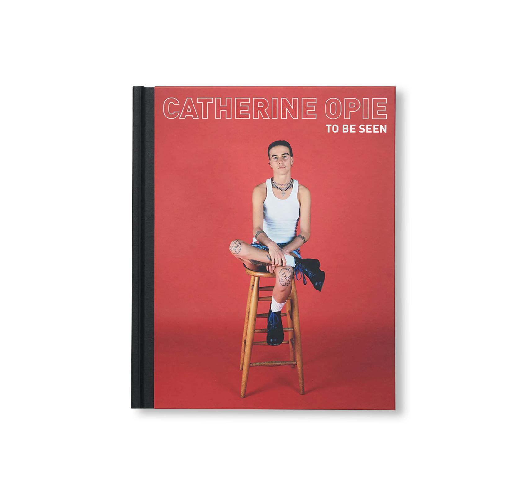 CATHERINE OPIE: TO BE SEEN