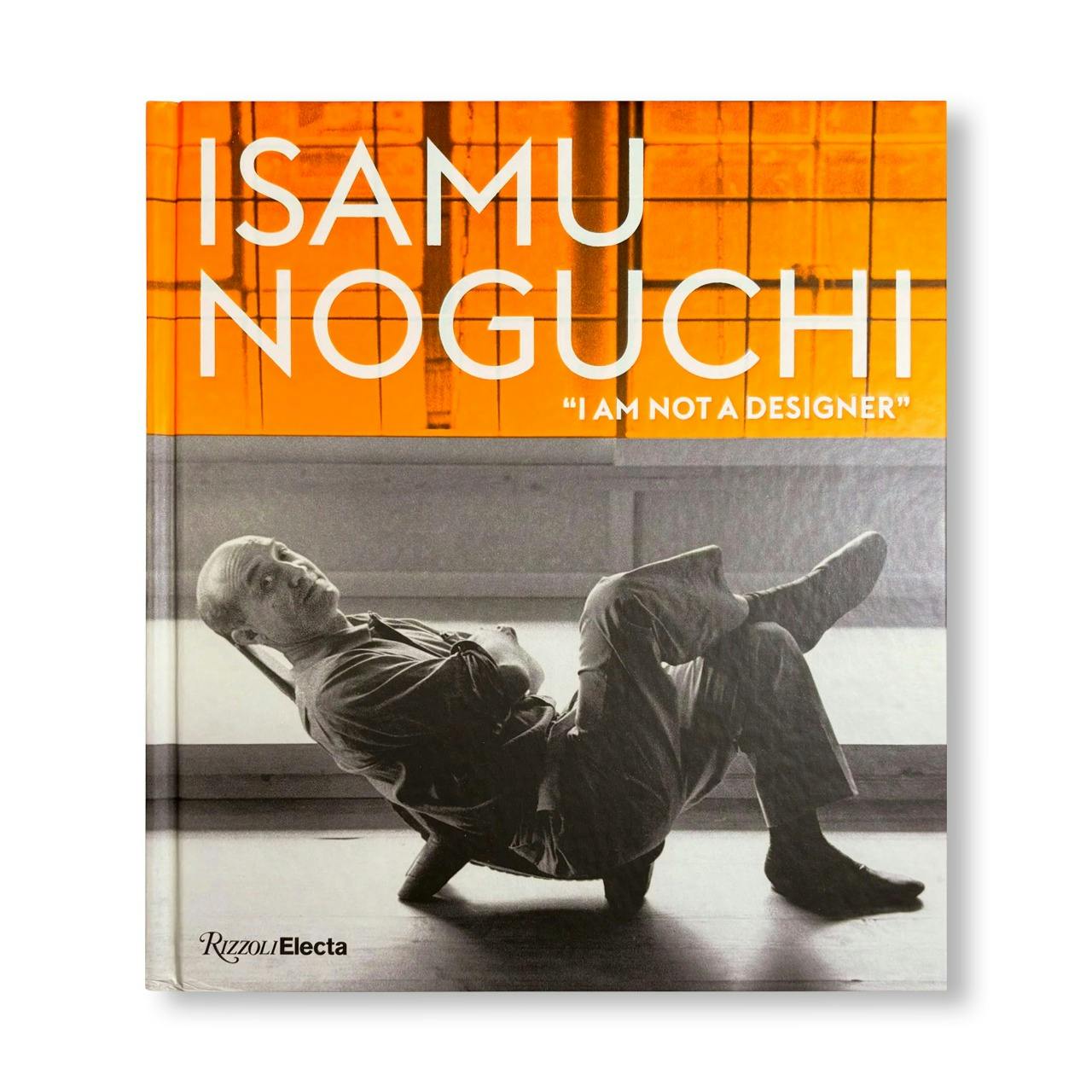 ISAMU NOGUCHI: “I AM NOT A DESIGNER”