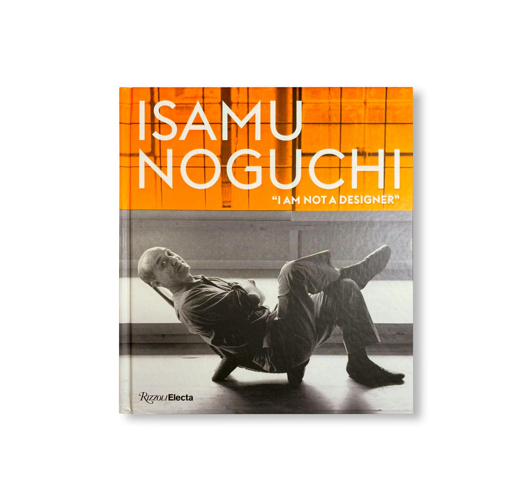 ISAMU NOGUCHI: “I AM NOT A DESIGNER”