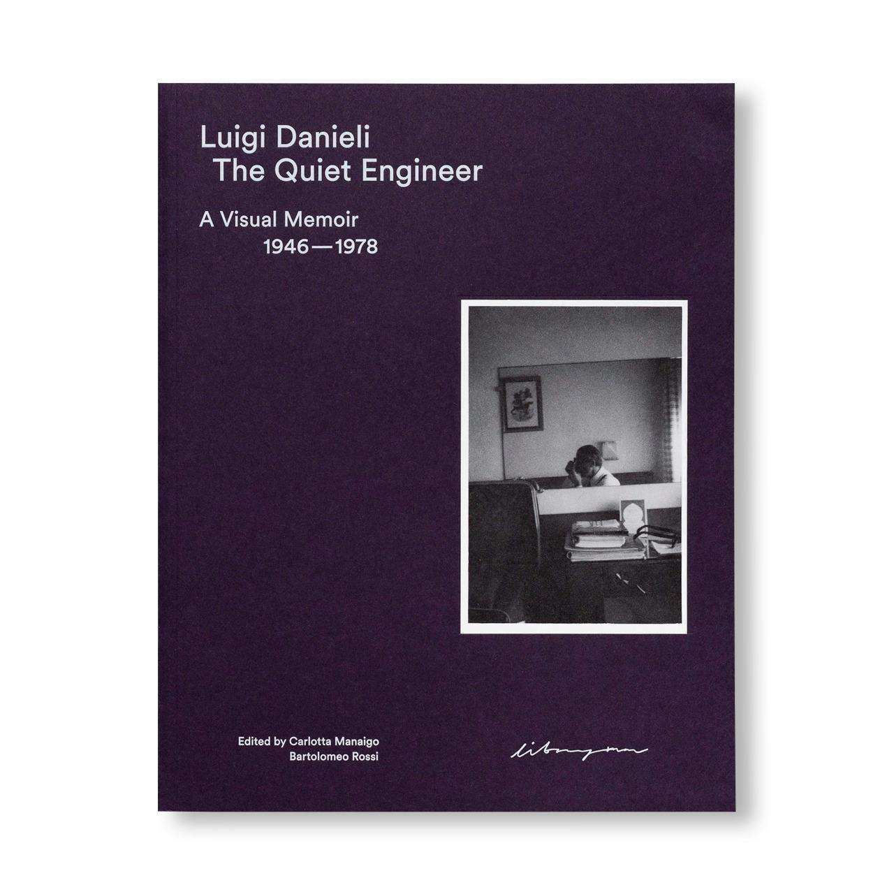 THE QUIET ENGINEER: A VISUAL MEMOIR 1946–1978